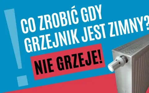 Co zrobić, gdy grzejnik jest zimny? Dowiedz się, dlaczego grzejnik nie grzeje i jak to naprawić.