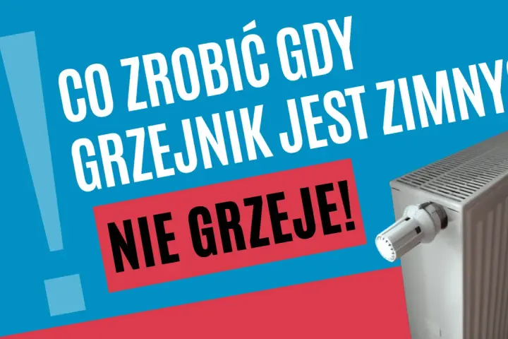 Co zrobić, gdy grzejnik jest zimny? Dowiedz się, dlaczego grzejnik nie grzeje i jak to naprawić.